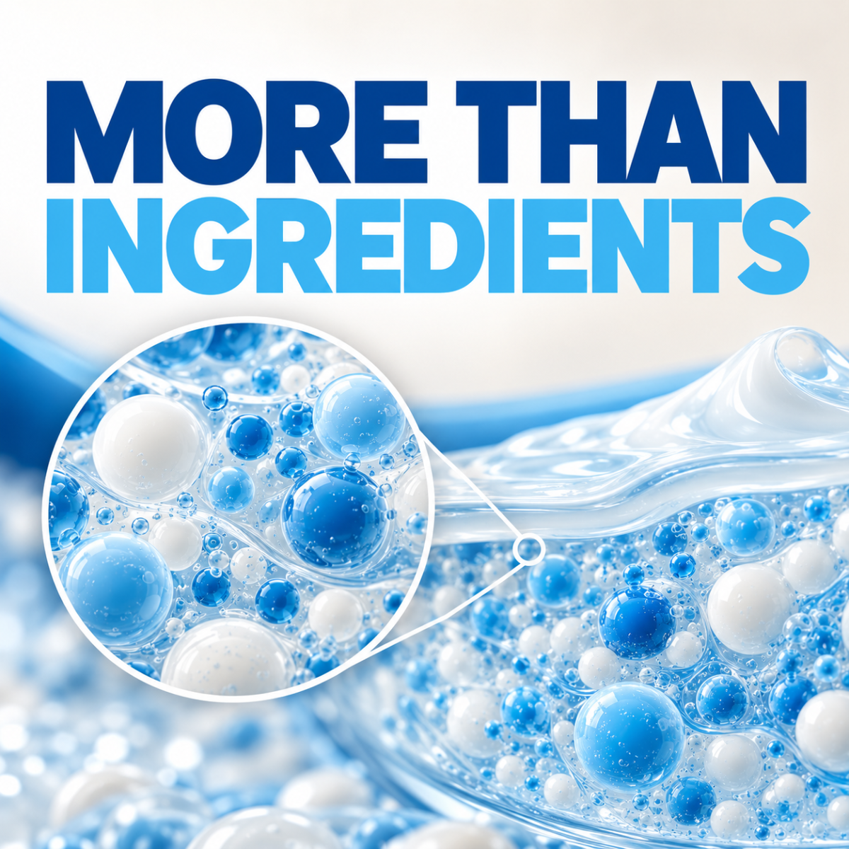 Blog Text reading “MORE THAN INGREDIENTS” above a circular close-up of blue and white liquid spheres in a viscous substance.